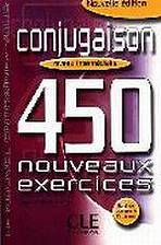 Conjugaison 450 Noveaux Exercices: Niveau Intermediare 