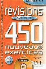 REVISIONS 450 NOUVEAUX EXERCICES: NIVEAU DEBUTANT CLE International
