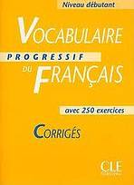 VOCABULAIRE PROGRESSIF DU FRANCAIS: NIVAU DEBUTANT - TESTS D´EVALUATION