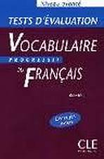 VOCABULAIRE PROGRESSIF DU FRANCAIS: NIVEAU AVANCE - TESTS D´EVALUATION