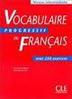 VOCABULAIRE PROGRESSIF DU FRANCAIS: NIVEAU INTERMEDIAIRE