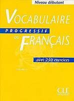 VOCABULAIRE PROGRESSIF DU FRANCAIS: NIVEAU DEBUTANT