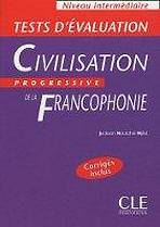 CIVILISATION PROGRESSIVE DE LA FRANCOPHONIE: NIVEAU INTERMEDIAIRE - TEST D´EVALUATION