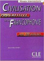 CIVILISATION PROGRESSIVE DE LA FRANCOPHONIE: NIVEAU INTERMEDIAIRE