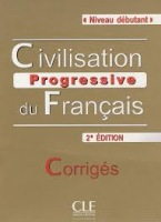 CIVILISATION PROGRESSIVE DU FRANCAIS: NIVEAU DEBUTANT - CORRIGES, 2. edice