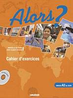 ALORS? 2 EXERCICES + CD Hatier Didier