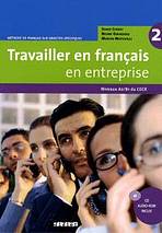 Travailler en Francais en Entreprise 2 ELEVE + CD-ROM Hatier Didier
