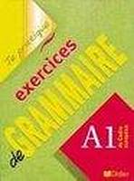 JE PRATIQUE - EXERCICES DE GRAMMAIRE A1