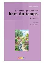 ATELIER DE LECTURE A2 LA FILLE QUI VIVAIT HORS DU TEMPS LIVRE + CD AUDIO