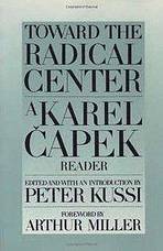 TOWARD RADICAL CENTER: KAREL CAPEK READER