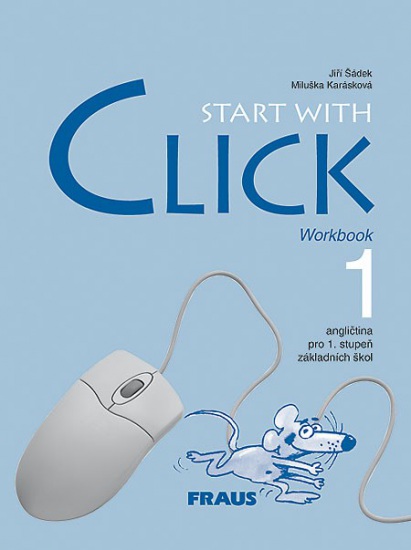 Start with Click 1 - Pracovní sešit Fraus