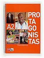 PROTAGONISTAS INTERNACIONAL A2 – GUIA DIDÁCTICA SM Ediciones