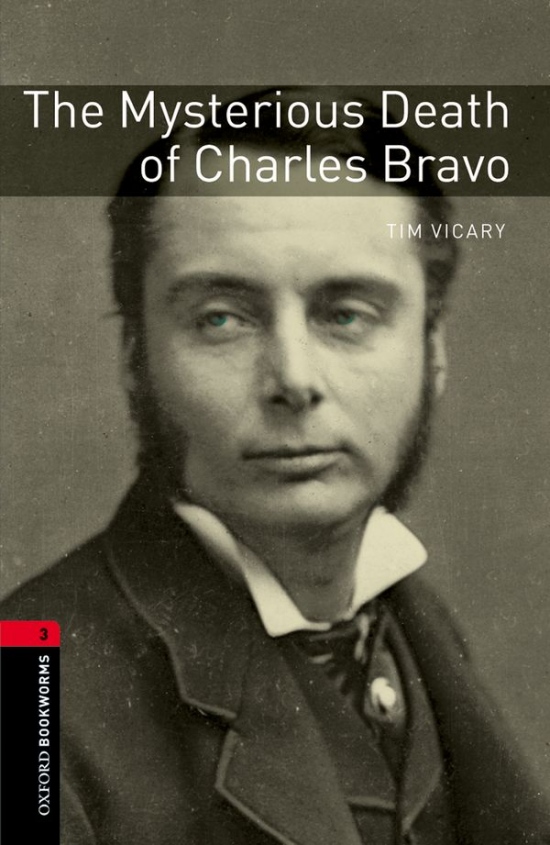 New Oxford Bookworms Library 3 The Mysterious Death of Charles Bravo Oxford University Press