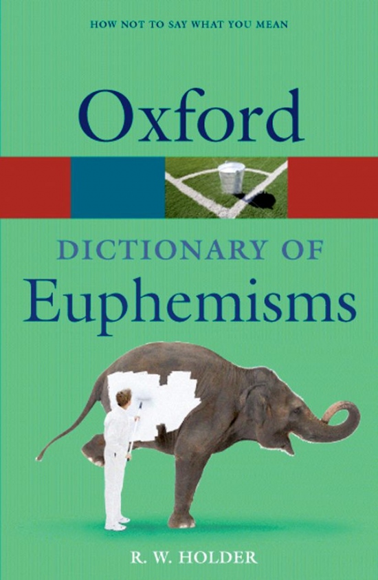 OXFORD DICTIONARY OF EUPHEMISMS 4th Edition