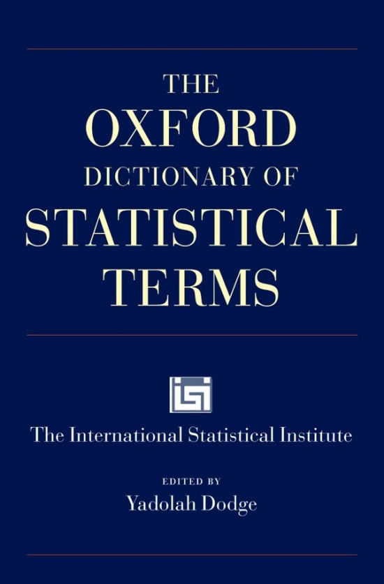 OXFORD DICTIONARY OF STATISTICAL TERMS Oxford University Press