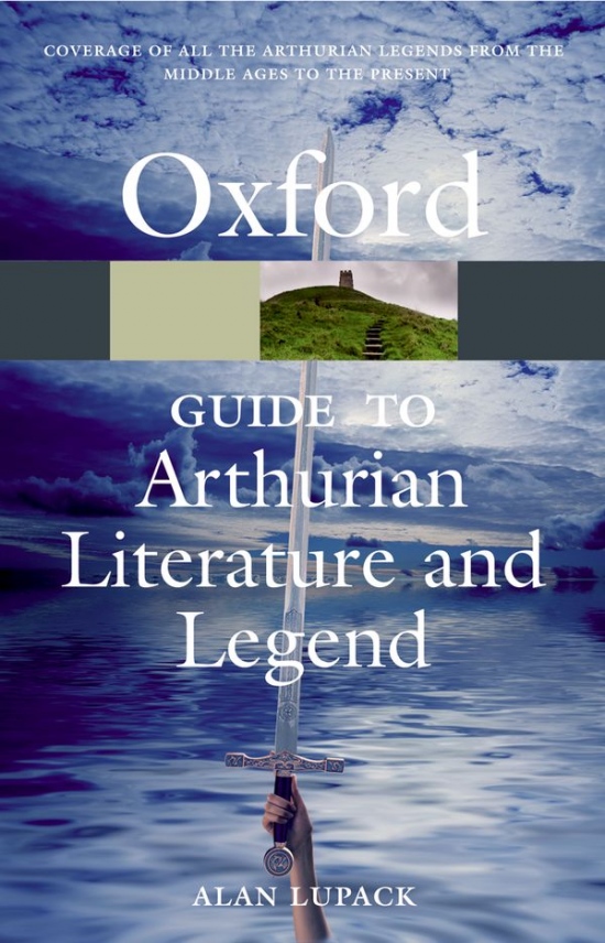 OXFORD GUIDE TO ARTHURIAN LITERATURE AND LEGEND Oxford University Press