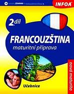 Francouzština 2 Maturitní příprava INFOA