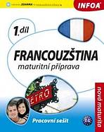 Francouzština 1 Maturitní příprava - pracovní sešit INFOA