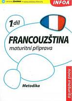 Francouzština 1 Maturitní příprava - metodika INFOA