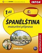 Španělština 1 Maturitní příprava - učebnice INFOA