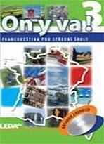 ON Y VA! 3 (Francouzština pro střední školy), 2. aktualizované vydání Nakladatelství LEDA