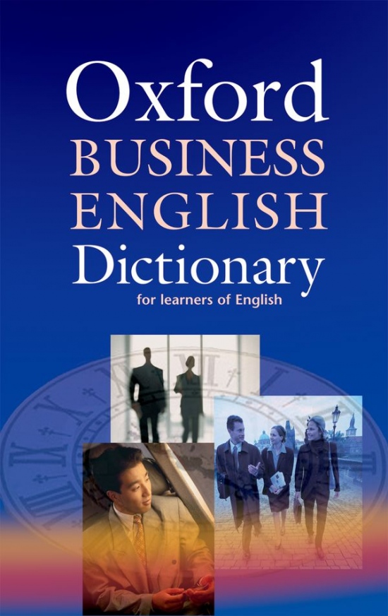 Oxford Business English Dictionary for learners of English Oxford University Press