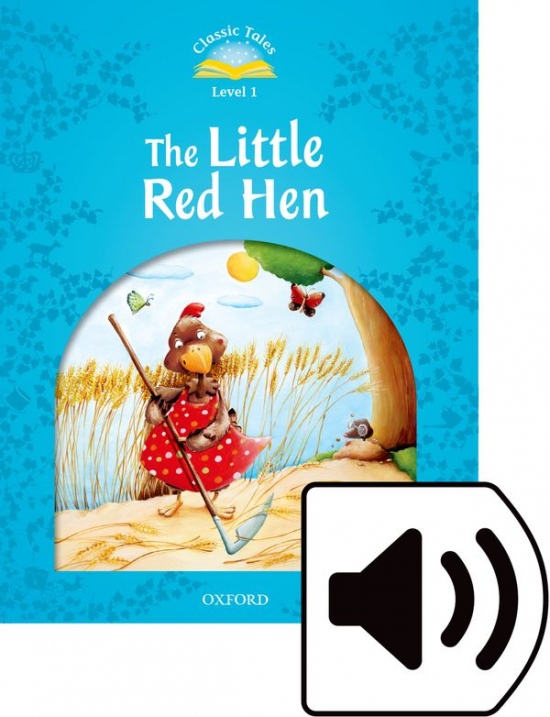 CLASSIC TALES Second Edition Beginner 1 THE LITTLE RED HEN + audio Mp3 Oxford University Press