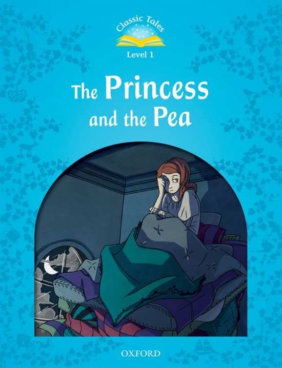CLASSIC TALES Second Edition Beginner 1 The Princess and the Pea Oxford University Press