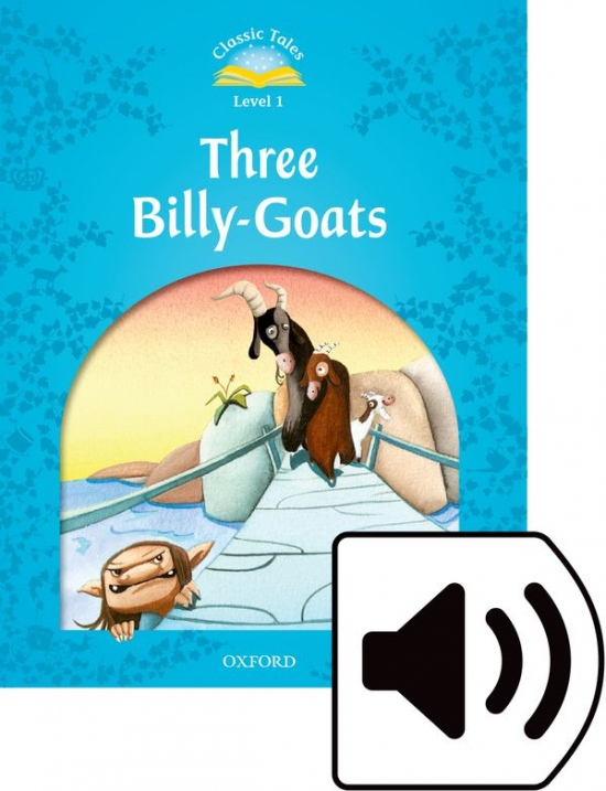 CLASSIC TALES Second Edition Beginner 1 The Three Billy Goats Gruff + audio Mp3 Oxford University Press