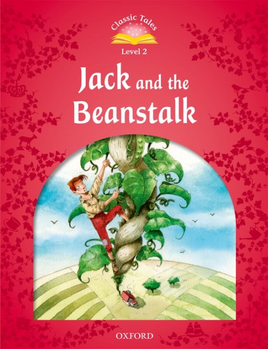 Classic Tales Second Edition Level 2 Jack and the Beanstalk Oxford University Press