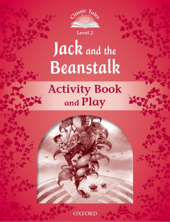 Classic Tales Second Edition Level 2 Jack and the Beanstalk Activity Book Oxford University Press