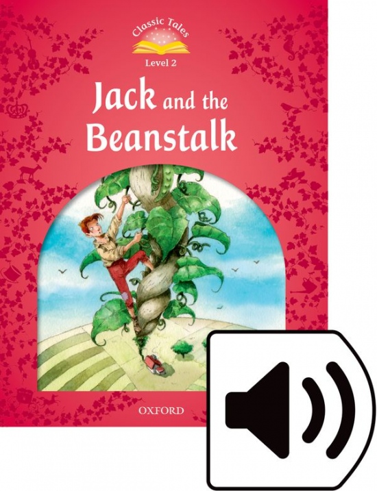 Classic Tales Second Edition Level 2 Jack and the Beanstalk + audio Mp3 Oxford University Press