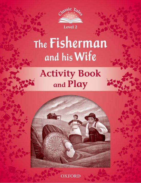Classic Tales Second Edition Level 2 The Fisherman and his Wife Activity Book