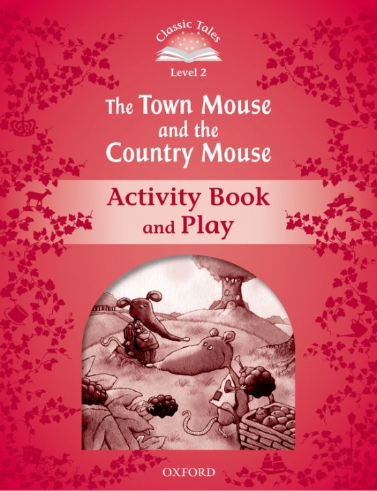 Classic Tales Second Edition Level 2 The Town Mouse and the Country Mouse Activity Book