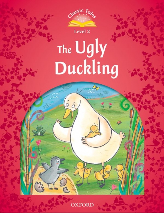 Classic Tales Second Edition Level 2 The Ugly Duckling Oxford University Press