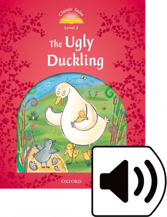 Classic Tales Second Edition Level 2 The Ugly Duckling + Mp3 audio Oxford University Press