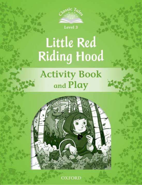 Classic Tales Second Edition Level 3 Little Red Riding Hood Activity Book