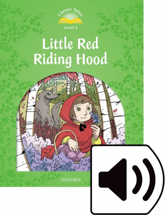 Classic Tales Second Edition Level 3 Little Red Riding Hood with audio Mp3 Oxford University Press