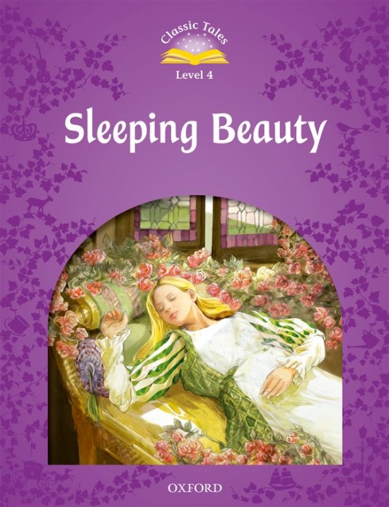 Classic Tales Second Edition Level 4 Sleeping Beauty Oxford University Press