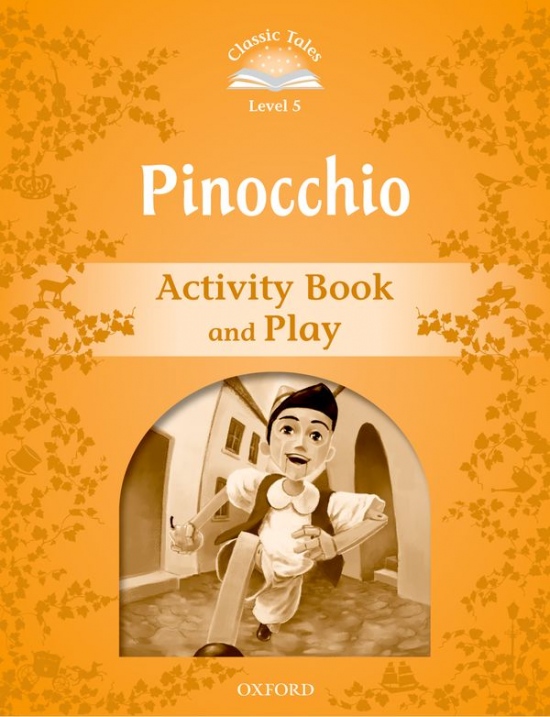 Classic Tales Second Edition Level 5 Pinocchio Activity Book Oxford University Press
