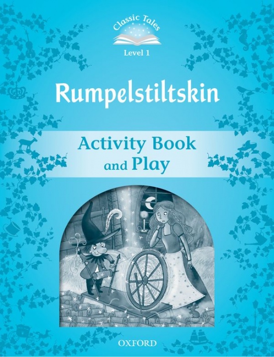 CLASSIC TALES Second Edition Beginner 1 Rumplestiltskin Activity Book and Play Oxford University Press