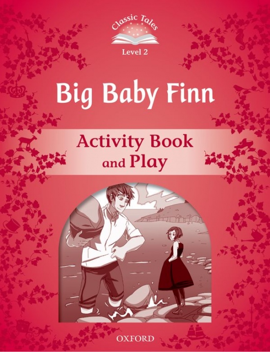 CLASSIC TALES Second Edition Level 2 Big Baby Finn Activity Book and Play Oxford University Press
