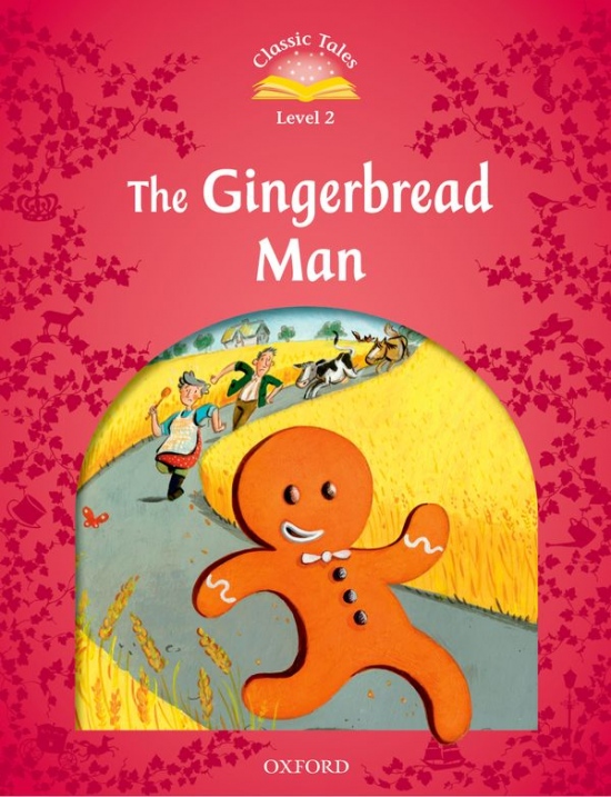 CLASSIC TALES Second Edition Level 2 The Gingerbread Man Oxford University Press