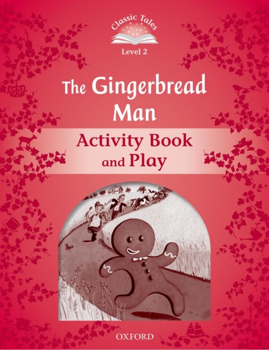 CLASSIC TALES Second Edition Level 2 The Gingerbread Man Activity Book and Play Oxford University Press