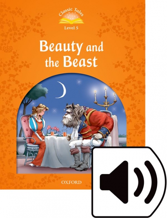CLASSIC TALES Second Edition Level 5 Beauty and the Beast with Audio CD with Mp3 audio Oxford University Press
