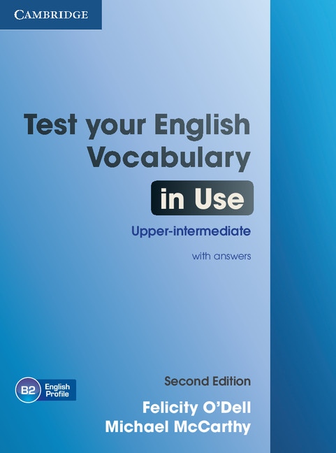 Test Your English Vocabulary in Use Upper-Intermediate with answers 2nd Edition Cambridge University Press