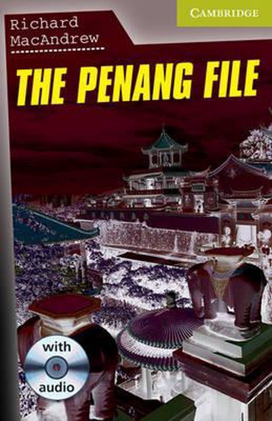 Cambridge English Readers Starter The Penang File: Book/Audio CD pack ( Thriller) Cambridge University Press