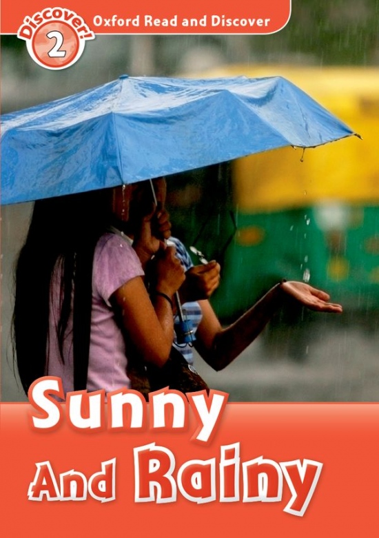 Oxford Read And Discover 2 Sunny and Rainy Oxford University Press