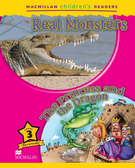 Macmillan Children´s Readers Level 3 Real Monsters / The Princess And The Dragon