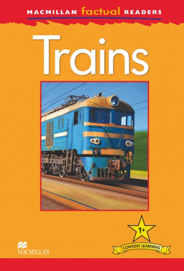 Macmillan Factual Readers Level 1+ Trains